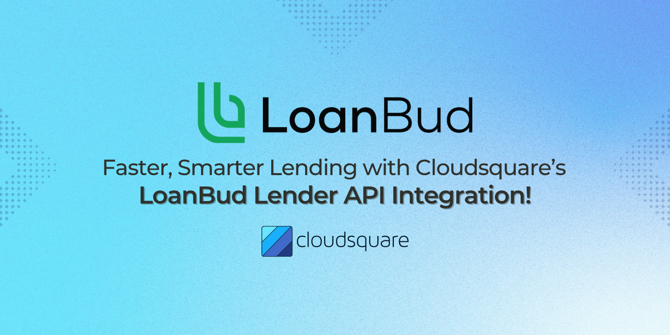 Cloudsquare Broker dashboard highlighting the new LoanBud Lender API integration, showing connected systems and automated workflows between brokers and lenders.