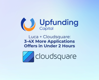 Luca (formerly Upfunding Capital) achieve 3-4x more application offers in under 2 hours by partnering with Cloudsquare